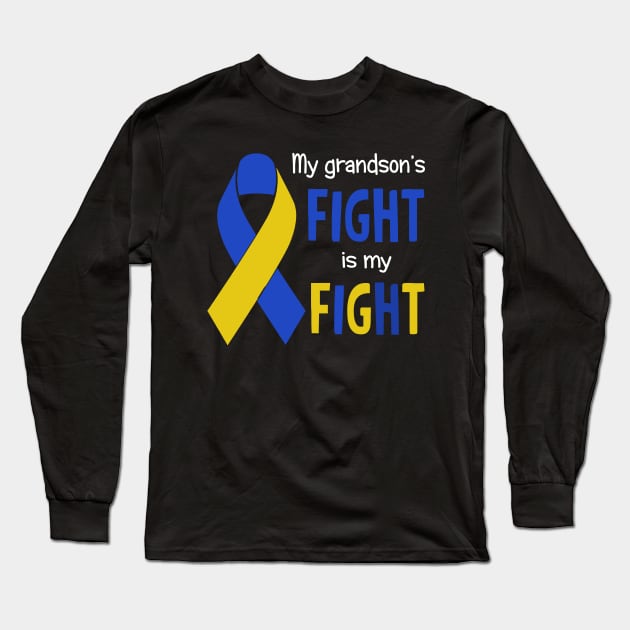 Down Syndrome Awareness My Grandsons Fight Is My Fight Long Sleeve T-Shirt by danielsho90